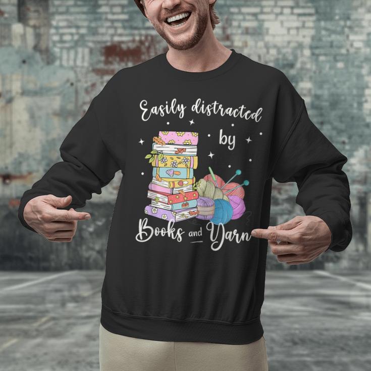 Yarn Quote Easily Distracted By Books And Yarn Reader Unisex Sweatshirt