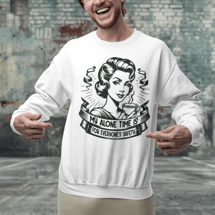 My Alone Time Is For Everyone's Safety Introvert Safety Unisex Sweatshirt My Alone Time Is For Everyone's Safety Introvert Safety Unisex Sweatshirt