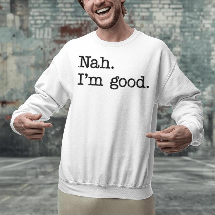 Antisocial Nah I'm Good Introvert Sarcastic Saying Unisex Sweatshirt