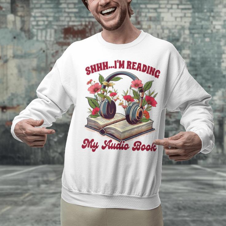Audiobook Lover Bookish Shhh I'm Listening My Audio Book Unisex Sweatshirt Audiobook Lover Bookish Shhh I'm Listening My Audio Book Unisex Sweatshirt