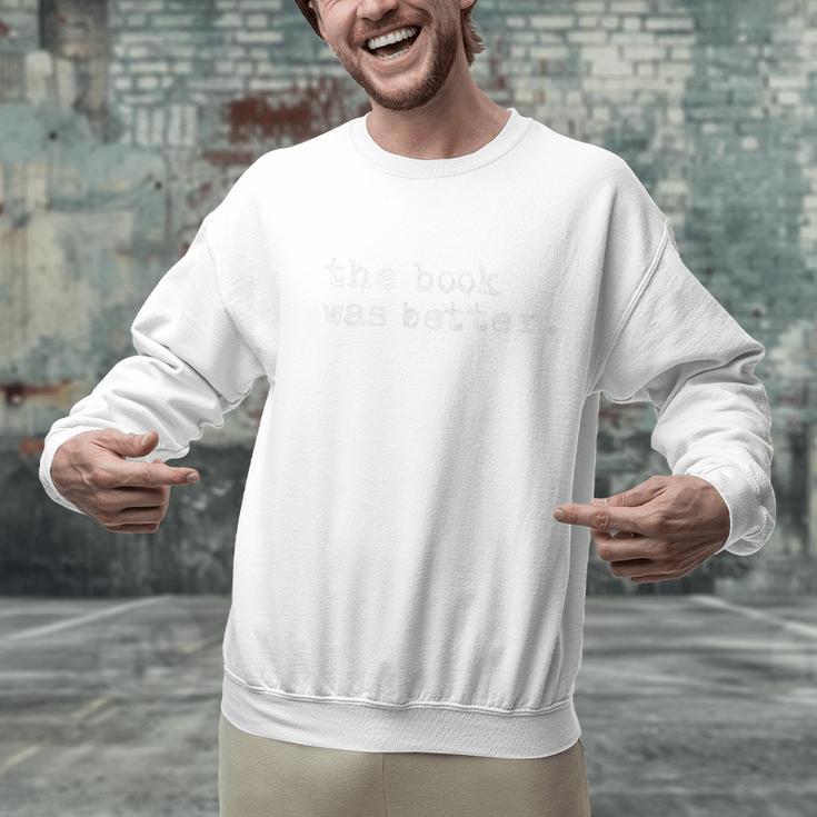 The Book Was Better Minimalist Distressed Proud Quote Premium Unisex Sweatshirt The Book Was Better Minimalist Distressed Proud Quote Premium Unisex Sweatshirt