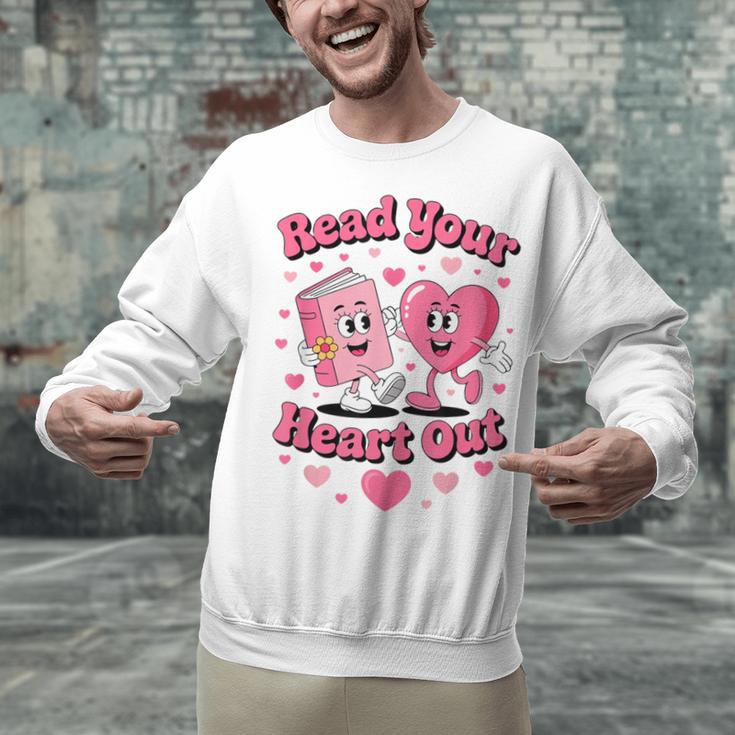 Book Lover Read Your Heart Out Teacher Kids Valentines Unisex Sweatshirt Book Lover Read Your Heart Out Teacher Kids Valentines Unisex Sweatshirt