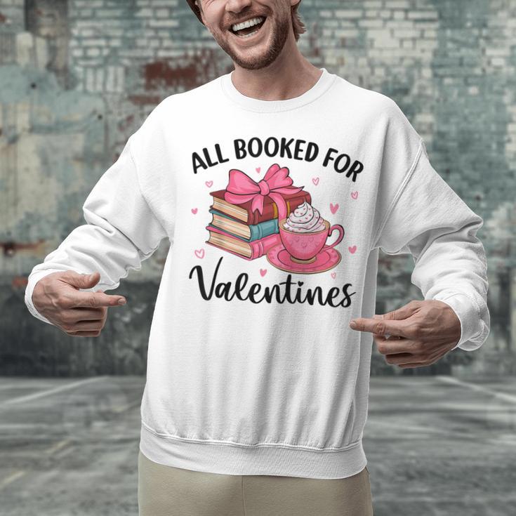 All Booked For Valentine Teacher Valentines Day Book Lover Unisex Sweatshirt All Booked For Valentine Teacher Valentines Day Book Lover Unisex Sweatshirt