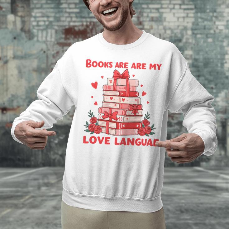 Books Are My Love Language Valentine Book Reading Teacher Unisex Sweatshirt