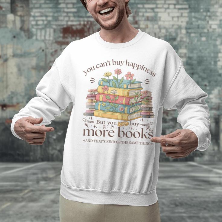 Books Reading Lovers Bookworm You Can Buy More Books Unisex Sweatshirt