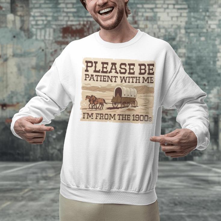Boomer Millennial Please Be Patient I'm From The 1900s Unisex Sweatshirt Boomer Millennial Please Be Patient I'm From The 1900s Unisex Sweatshirt