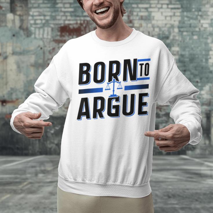 Born To Argue Graduation Lawyer Advocate Attorney Law Unisex Sweatshirt
