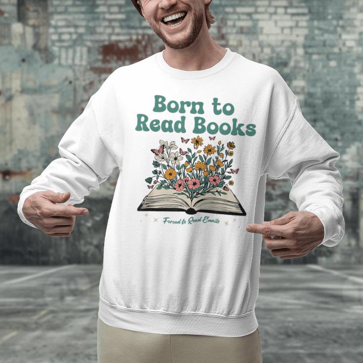 Born To Read Books Forced To Read Emails Book Lover Unisex Sweatshirt Born To Read Books Forced To Read Emails Book Lover Unisex Sweatshirt