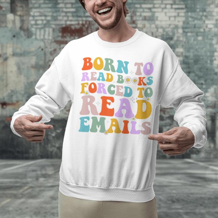 Born To Read Books Forced To Read Emails Reader Librarian Premium Unisex Sweatshirt Born To Read Books Forced To Read Emails Reader Librarian Premium Unisex Sweatshirt