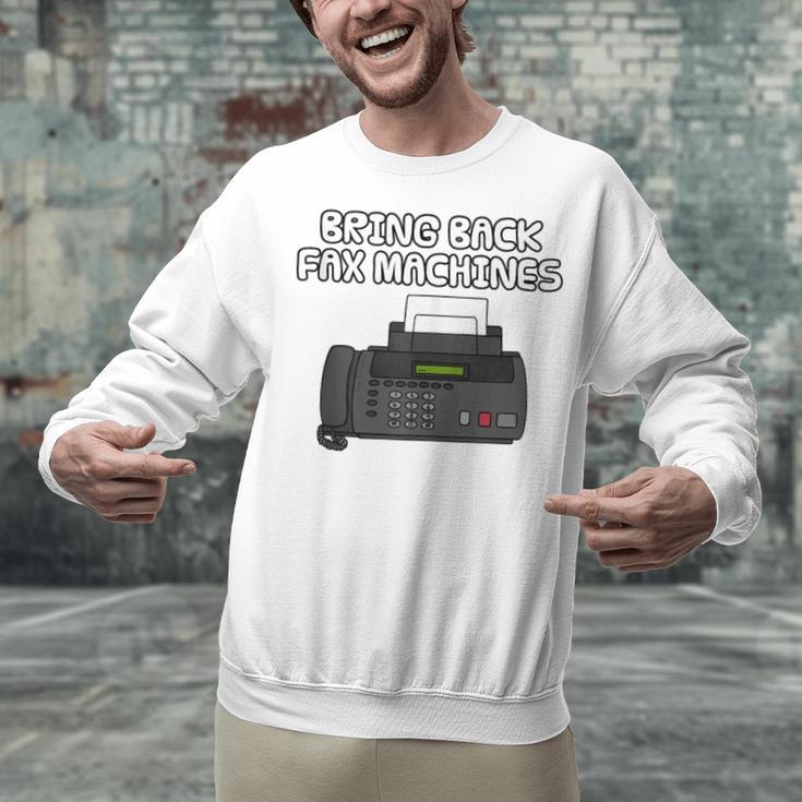 Bring Back Fax Machines Office Sarcasm Nostalgia Unisex Sweatshirt Bring Back Fax Machines Office Sarcasm Nostalgia Unisex Sweatshirt
