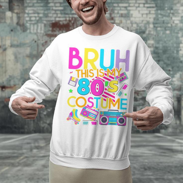 Bruh This Is My 80's Costume Nostalgia Mixtape 80s 90s Party Unisex Sweatshirt Bruh This Is My 80's Costume Nostalgia Mixtape 80s 90s Party Unisex Sweatshirt