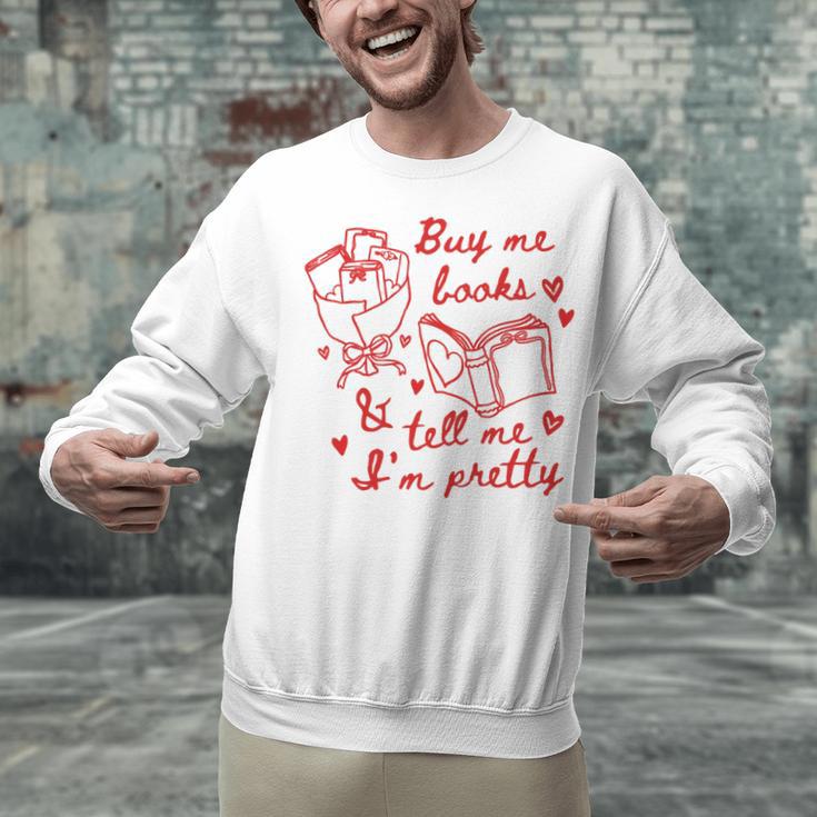 Buy Me Books And Tell Me I'm Pretty Unisex Sweatshirt
