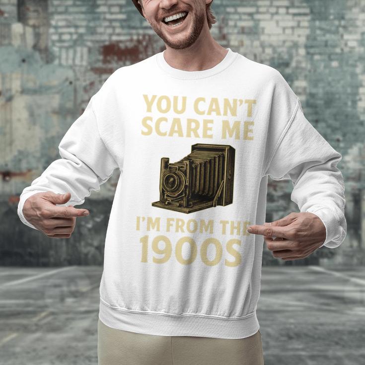You Can't Scare Me I'm From The 1900s Vintage Camera Unisex Sweatshirt You Can't Scare Me I'm From The 1900s Vintage Camera Unisex Sweatshirt
