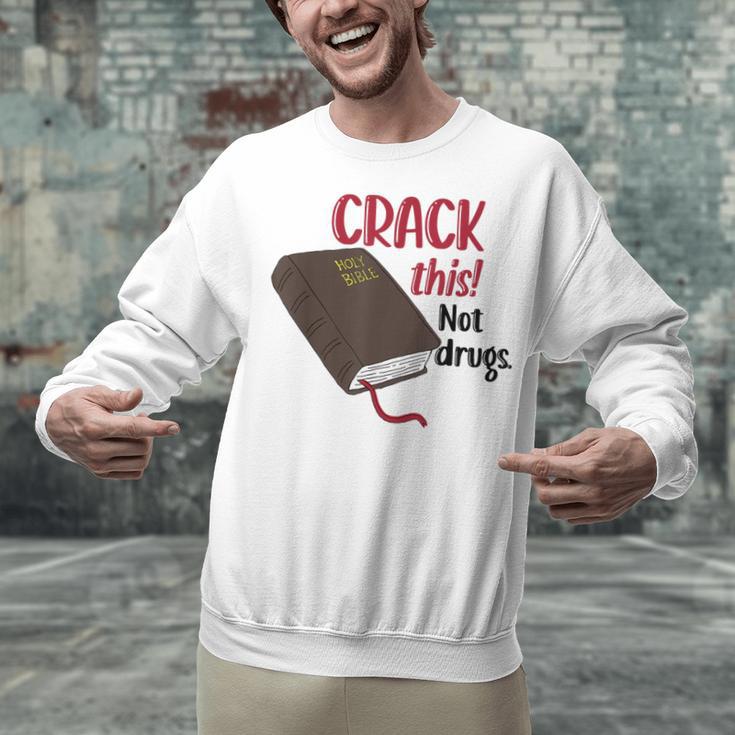 Christian Quote Holy Bible Crack This Book Not Drugs Unisex Sweatshirt