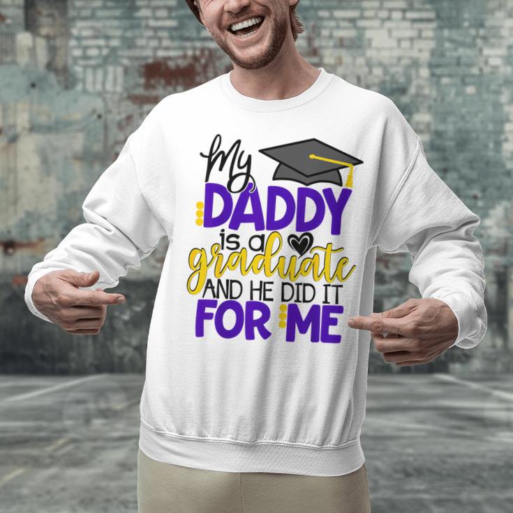 My Daddy Is A Graduate Shirt Matching Family Graduation Unisex Sweatshirt