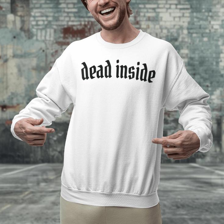 Dead Inside Saying Sarcasm Introvert Unisex Sweatshirt Dead Inside Saying Sarcasm Introvert Unisex Sweatshirt