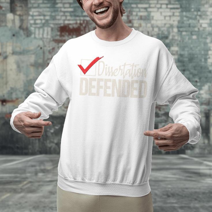 Dissertation Defended PhD Graduate PhD Graduation Unisex Sweatshirt