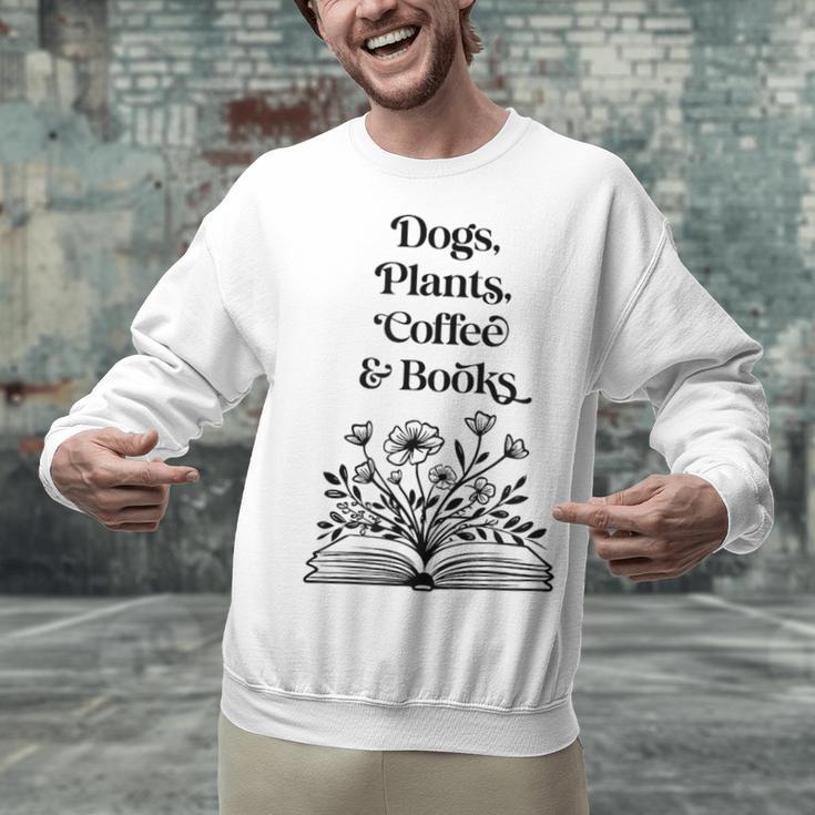 Dogs Plants Coffee Books Book Lover Dog Lover Reading Unisex Sweatshirt