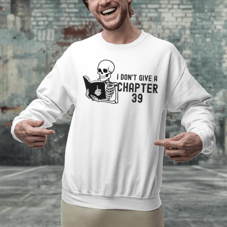 I Don't Give a Chapter 39 Book Lover Reader Unisex Sweatshirt
