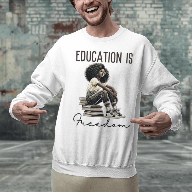 Education Is Freedom Teacher Women Books Black History Unisex Sweatshirt Education Is Freedom Teacher Women Books Black History Unisex Sweatshirt