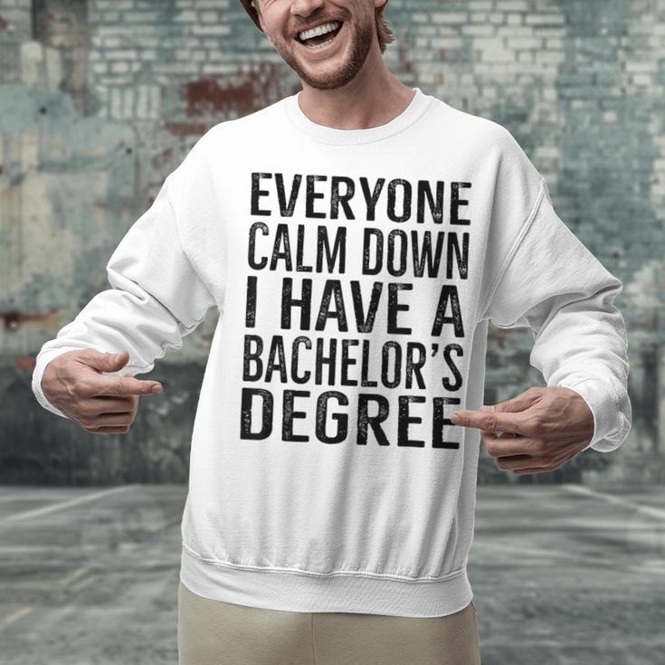 Everyone Calm Down Bachelors Degree Graduation T-Shirt Unisex Sweatshirt