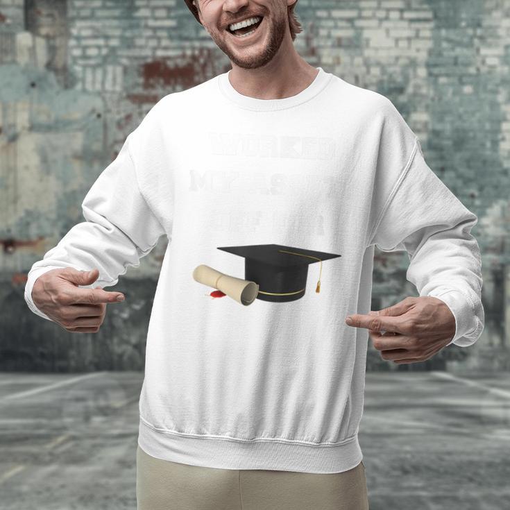 Finance Accounting Graduation Shirt Worked My Assets Off Unisex Sweatshirt