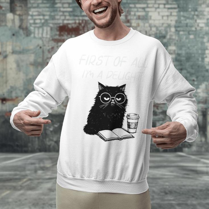 First Of All I’m A Delight Cute Cat Books Coffee Humor Unisex Sweatshirt