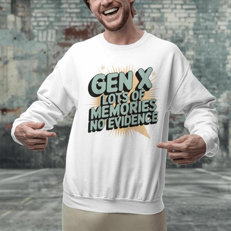 Gen X Lots Of Memories No Evidence Nostalgia Throwback Quote Unisex Sweatshirt