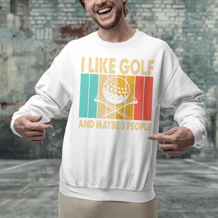 I Like Golf And Maybe 3 People Introvert Unisex Sweatshirt I Like Golf And Maybe 3 People Introvert Unisex Sweatshirt