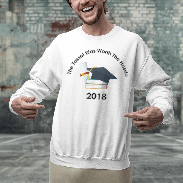 Graduation 2018 The Tassel Was Worth The Hassle Unisex Sweatshirt