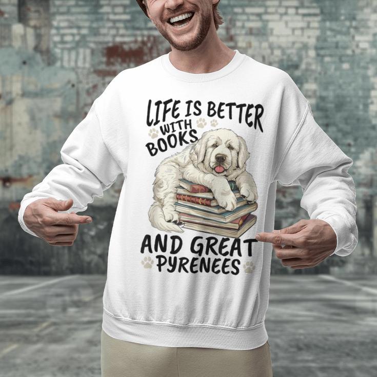 Great Pyrenees Dog Breed Life Is Better With Books And Great Unisex Sweatshirt
