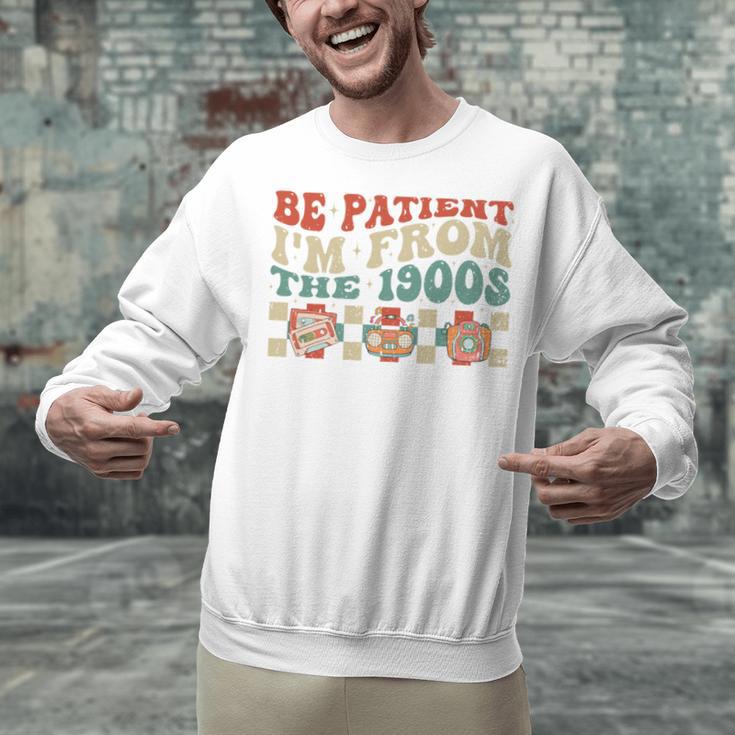 Groovy Please Be Patient With Me I'm From The 1900s Vintage Unisex Sweatshirt