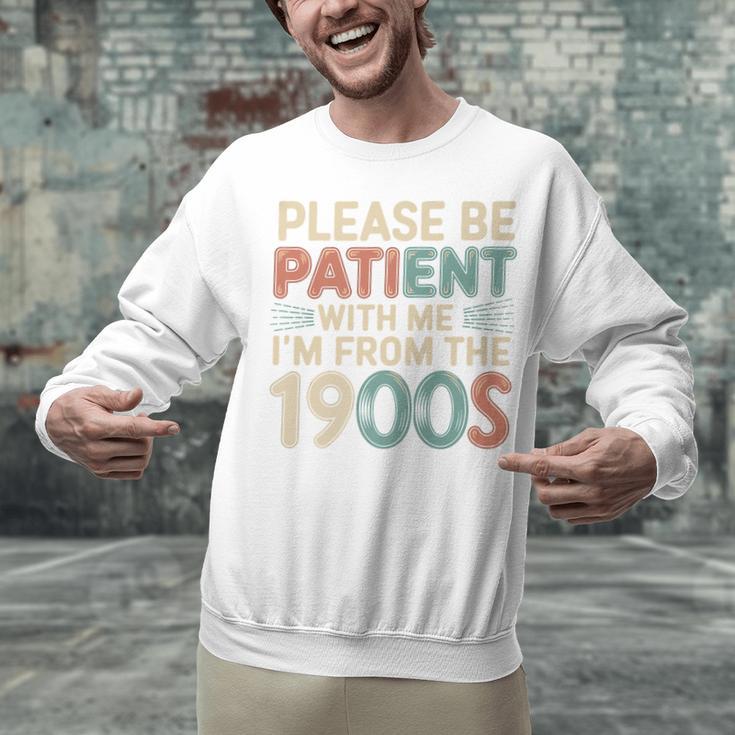 Humor Retro Please Be Patient With Me I'm From The 1900s Premium Unisex Sweatshirt Humor Retro Please Be Patient With Me I'm From The 1900s Premium Unisex Sweatshirt