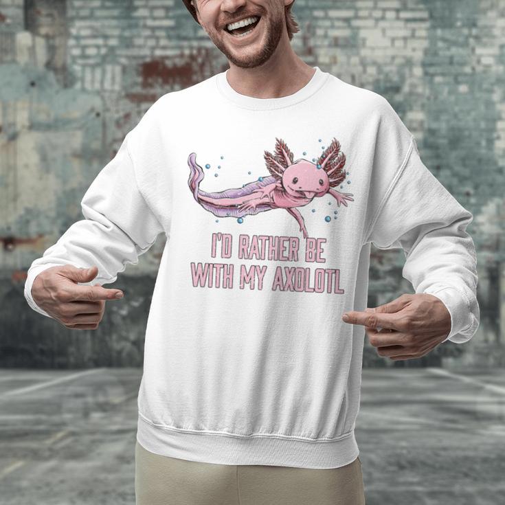 Id Rather Be With My Axolotl Salamander Introvert Unisex Sweatshirt Id Rather Be With My Axolotl Salamander Introvert Unisex Sweatshirt