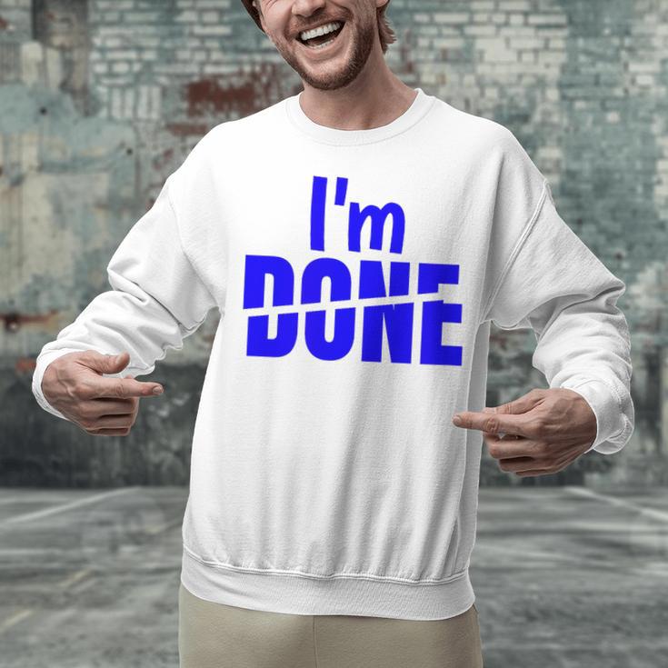 I'm Done Sarcastic Introvert Introversion Unisex Sweatshirt I'm Done Sarcastic Introvert Introversion Unisex Sweatshirt