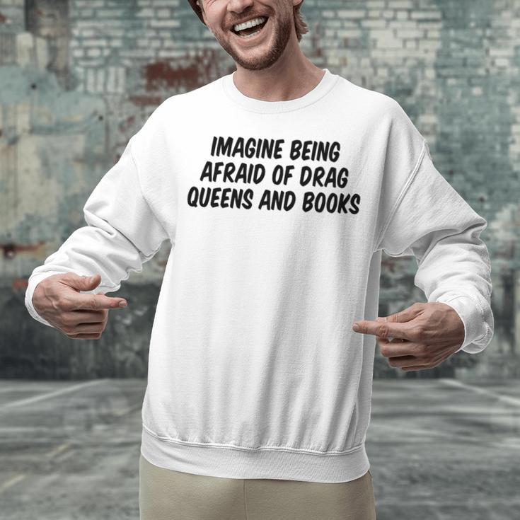 Imagine Being Afraid Of Drag Queens And Books Premium Unisex Sweatshirt