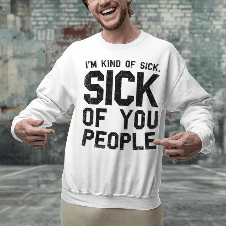 Introvert Men Women Sarcastic Saying Sick Of People Unisex Sweatshirt
