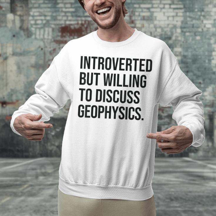 Introverted Geophysicist Geophysics Introvert Unisex Sweatshirt Introverted Geophysicist Geophysics Introvert Unisex Sweatshirt
