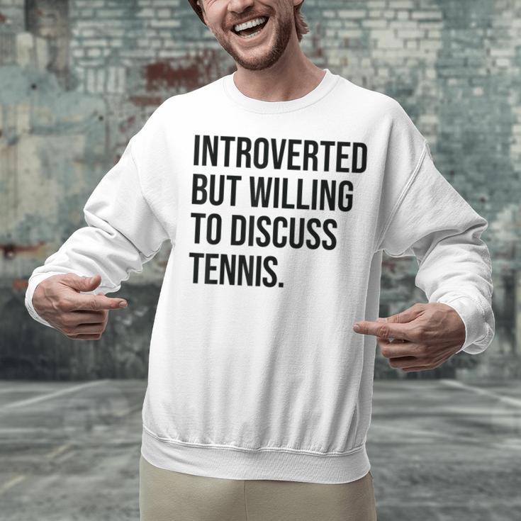 Introverted Tennis Player Tennis Introvert Unisex Sweatshirt Introverted Tennis Player Tennis Introvert Unisex Sweatshirt
