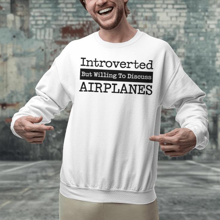 Introverted But Willing To Discuss Airplanes Aviation Unisex Sweatshirt Introverted But Willing To Discuss Airplanes Aviation Unisex Sweatshirt