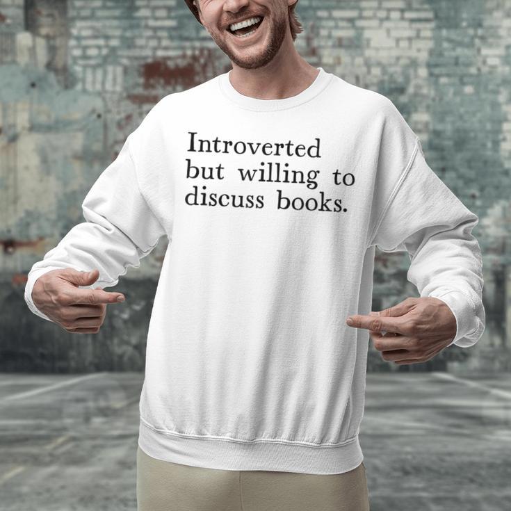 Introverted But Willing To Discuss Books Unisex Sweatshirt Introverted But Willing To Discuss Books Unisex Sweatshirt