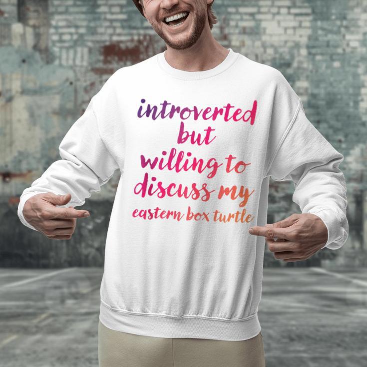 Introverted Willing To Discuss Eastern Box Turtle Introvert Unisex Sweatshirt Introverted Willing To Discuss Eastern Box Turtle Introvert Unisex Sweatshirt