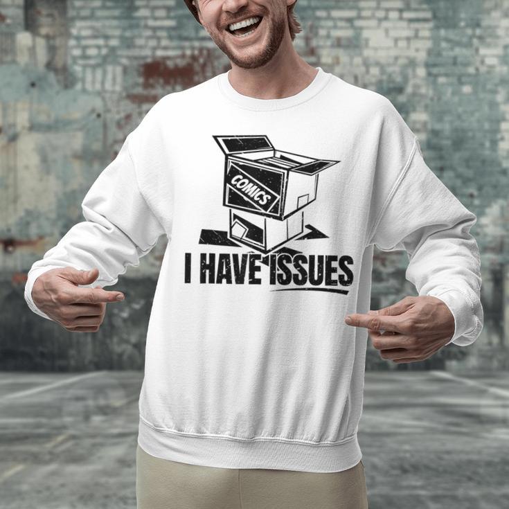 I Have Issues – Comic Book Collector Unisex Sweatshirt