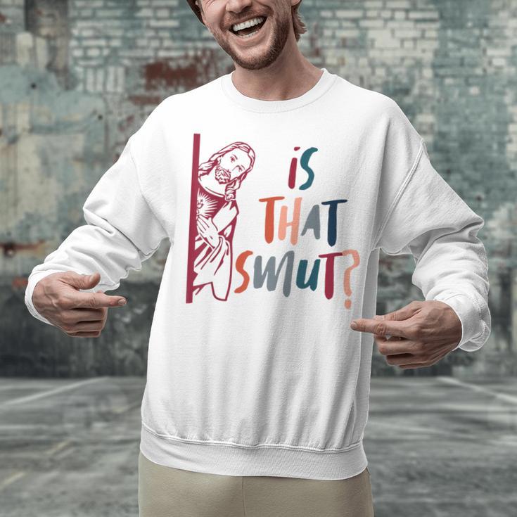 Jesus God Smut Reader Smut Reading Book Is That Smut Unisex Sweatshirt