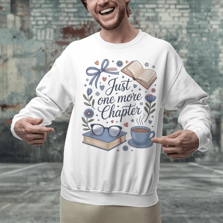 Just One More Chapter Book Lover Reading Quote Unisex Sweatshirt Just One More Chapter Book Lover Reading Quote Unisex Sweatshirt