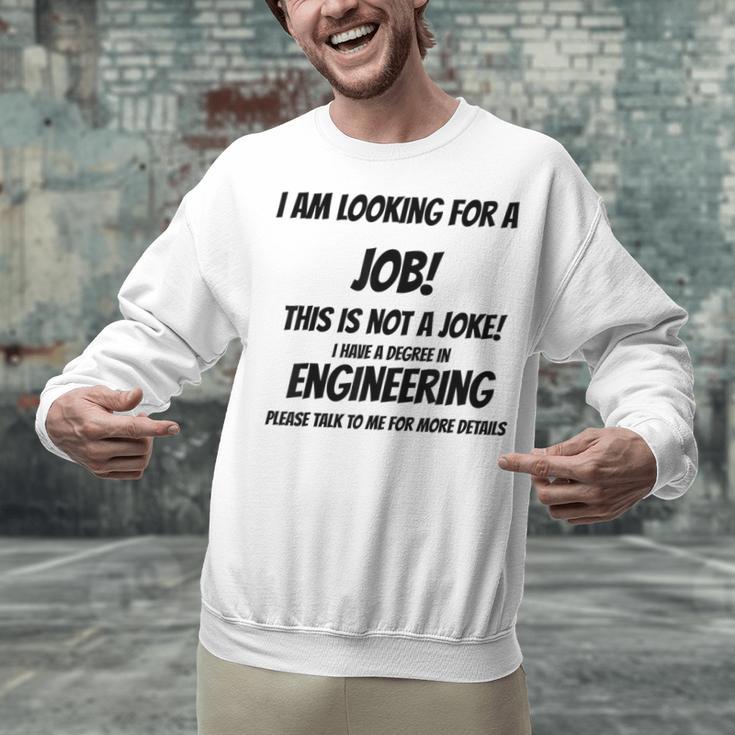 I Am Looking For A Job ENGINEERING Graduation Unisex Sweatshirt