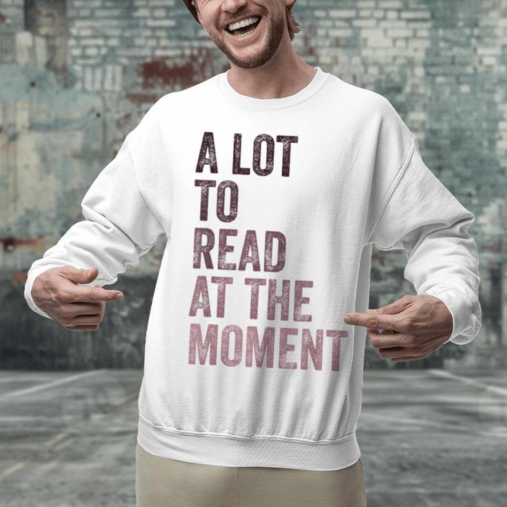 A Lot To Read At The Moment Book Reader Retro Reading Unisex Sweatshirt
