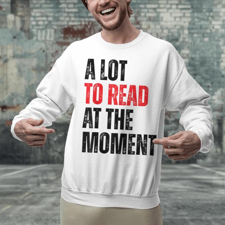 A Lot To Read At The Moment Reading Book Reader Nerd Unisex Sweatshirt A Lot To Read At The Moment Reading Book Reader Nerd Unisex Sweatshirt