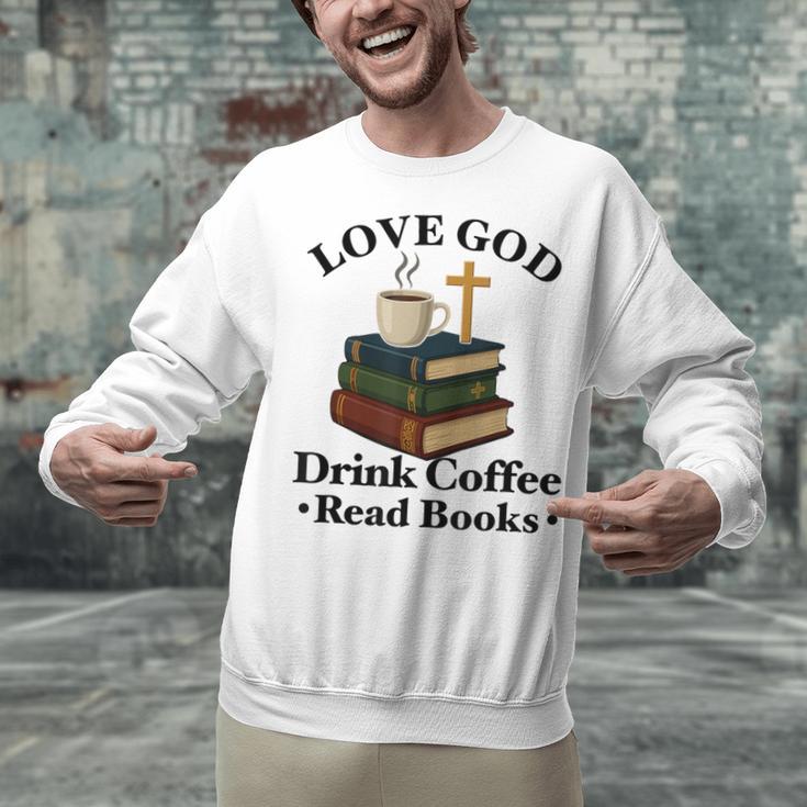 Love God Drink Coffee Read Books Lovers Jesus And Coffee Unisex Sweatshirt