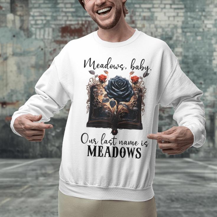 Meadows Baby Our Last Name Is Meadows Dark Romance Smut Book Unisex Sweatshirt